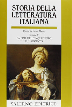 Storia della letteratura italiana. La fine del Cinquecento e il Seicento (Vol. 5)