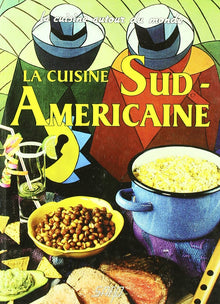 La cuisine sud-américaine