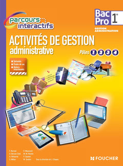 Activités de gestion administrative 1e Bac Pro: Pôles 1, 2, 3 et 4