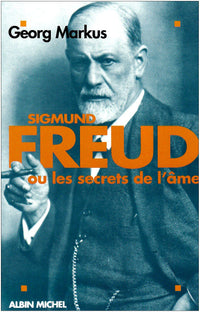 Sigmund Freud ou les Secrets de l'âme