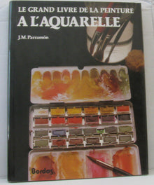 Le Grand livre de la peinture à l'aquarelle
