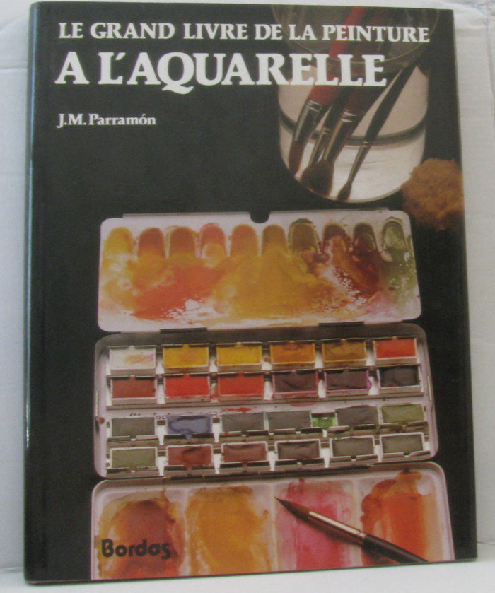 Le Grand livre de la peinture à l'aquarelle