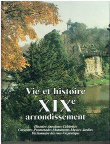 Vie et Histoire. XIXe arrondissement Paris