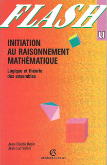 Initiation au raisonnement mathématique: Logique et théorie des ensembles