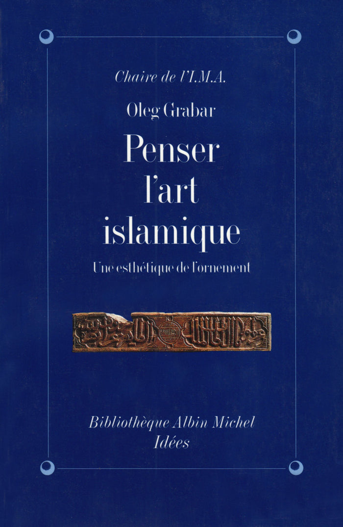 Penser l'art islamique