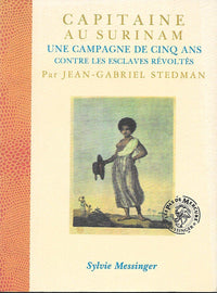 Capitaine au Surinam: Une campagne de cinq ans contre les esclaves révoltés