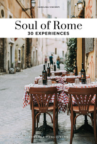 Soul of Rome - A Guide to the Best Experiences