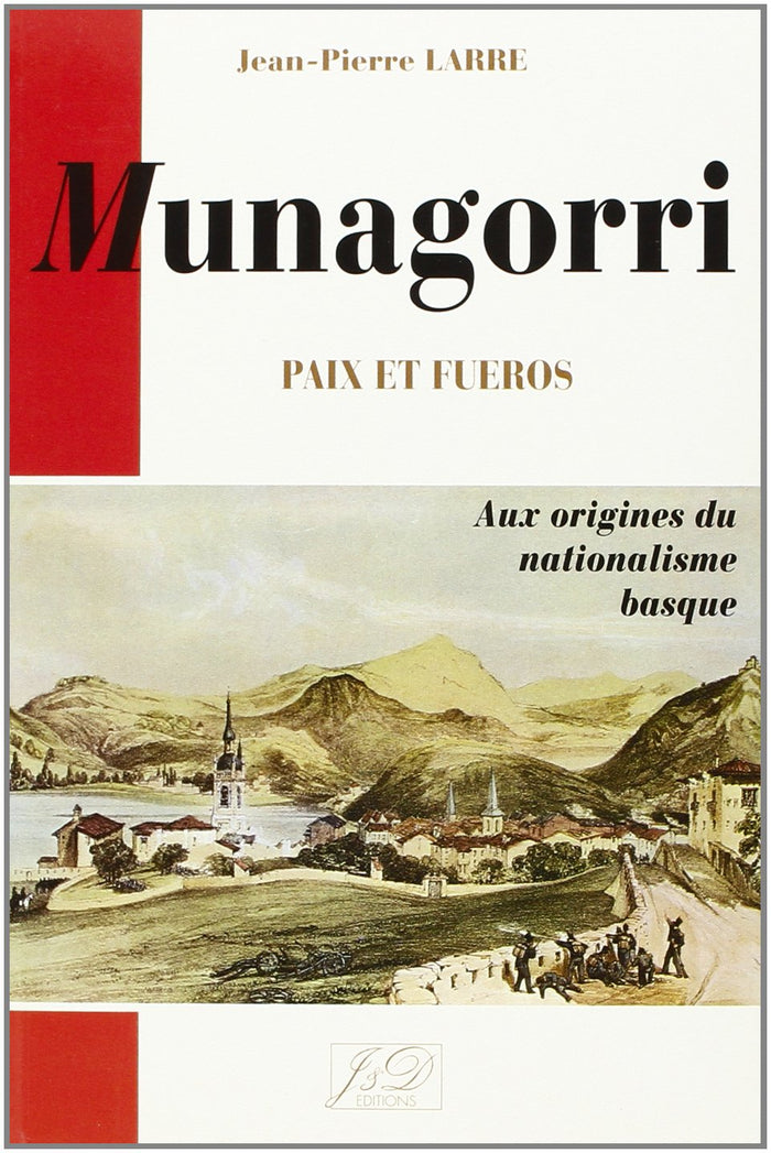 Munagorri. Paix et Fueros, aux origines du nationalisme Basque