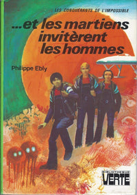 Les conquérants de l'impossible : Et les martiens invitèrent les hommes : Collection : Bibliothèque verte cartonnée