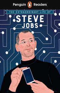 Penguin Readers Level 2: The Extraordinary Life of Steve Jobs (ELT Graded Reader): Abridged Edition