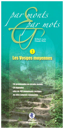 Par monts et par mots - Les Vosges moyennes (Tome 1)