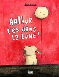 Arthur t'es dans la lune !