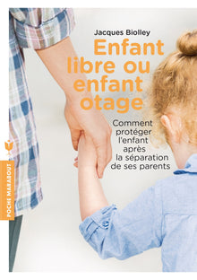 Enfant libre ou enfant otage ?