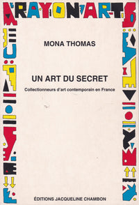 Un art du secret : Collectionneurs d'art contemporain en France