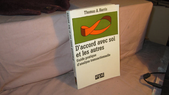 D'accord avec soi et les autres : guide pratique d'analyse transactionnelle