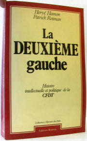 La deuxieme gauche / histoire intellectuelle et politique de la c.f.d.t.