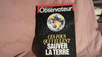 Ces fous qui veulent sauver la terre