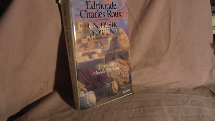 Un désir d'Orient : Jeunesse d'Isabelle Eberhardt