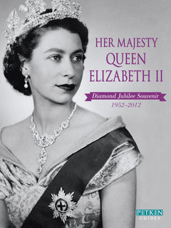 Her Majesty Queen Elizabeth II: Diamond Jubilee Souvenir 1952-2012