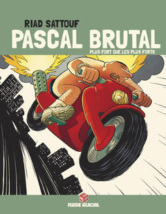 Pascal Brutal - Tome 03 - Plus fort que les forts (Edition 40 ans)