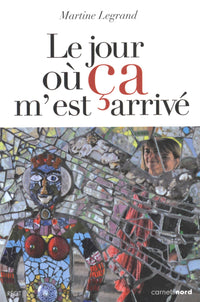 Le jour où ça m'est arrivé