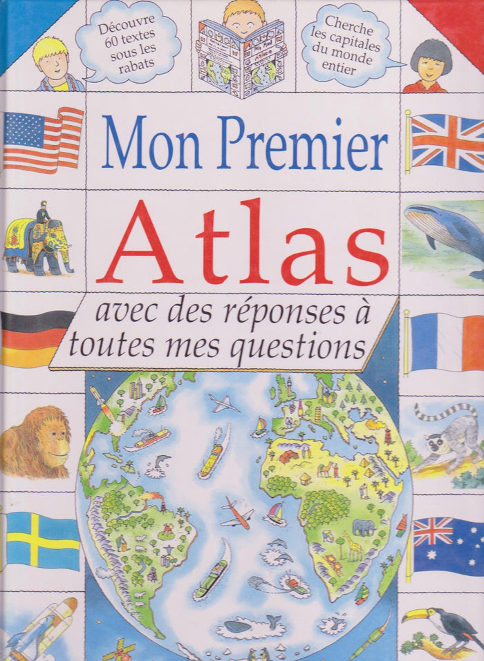 Mon premier atlas avec des réponses à toutes mes questions