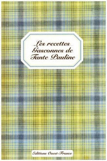 Les recettes gasconnes de Tante Pauline