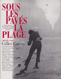 Sous les pavés la plage: Mai 68 vu par Gilles Caron