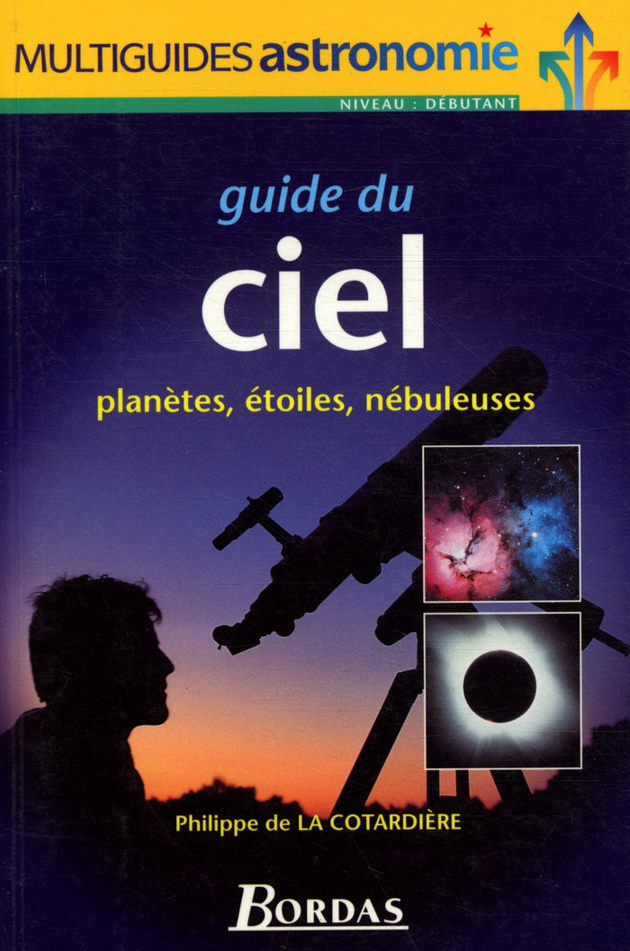 Guide du ciel : planètes, étoiles et nébuleuses