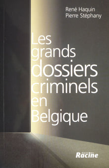 Les grands dossiers criminels en Belgique. Volume 1