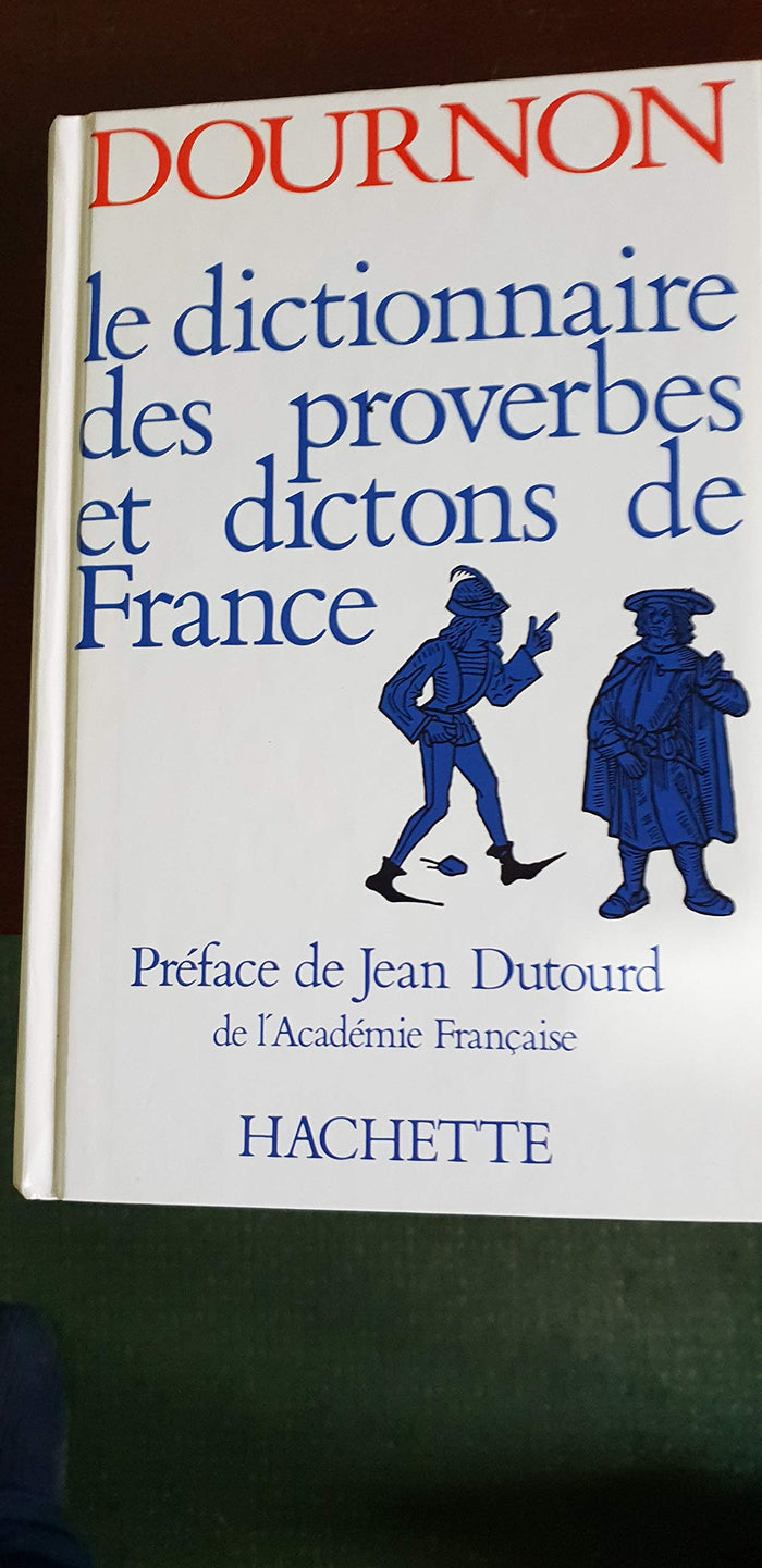 Le dictionnaire des proverbes et dictons de France-Dournon