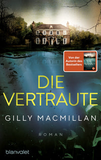 Die Vertraute: Roman - Von der Autorin des SPIEGEL-Bestsellers 'Die Nanny' - Der packende Psychothriller für alle Fans der Romane von Freida McFadden