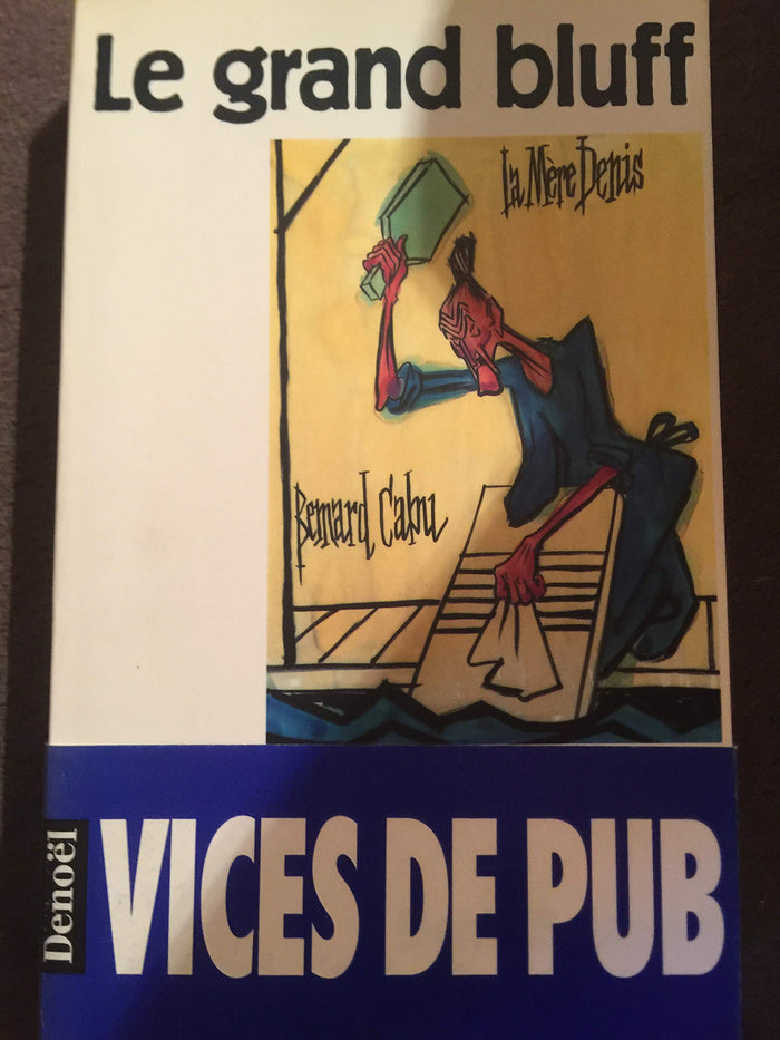 Le grand bluff: pouvoir et argent dans la publicité