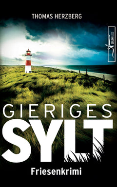 Gieriges Sylt: Küstenkrimi - Nordseekrimi