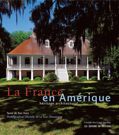 La France en Amérique: Héritage architectural de la colonisation à la naissance d'une nation