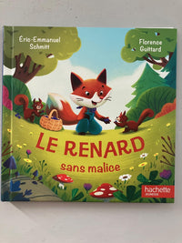 Le Renard Sans Malice / e.e. schmitt/f. guittard: Editions hachette jeunesse ** 2022 ** album cartonné * album pour les jeunes -