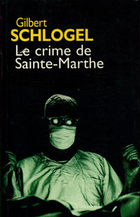 Le crime de Sainte-Marthe (Une enquête du Dr Ludovic Hébert)