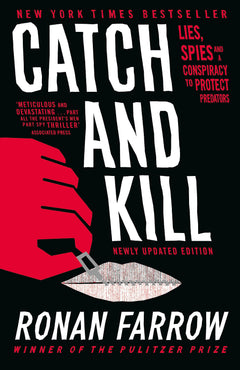 Catch and Kill: Lies, Spies and a Conspiracy to Protect Predators