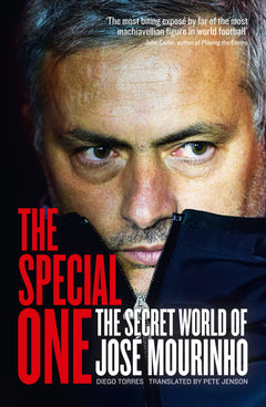 The Special One: The Secret World of Jose Mourinho