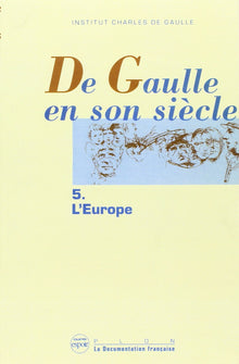De Gaulle en son siècle tome 5 L'Europe