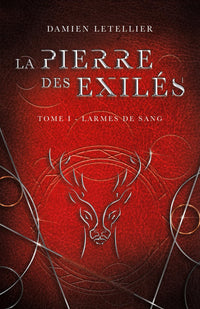 La pierre des exilés, tome 1: Larmes de sang