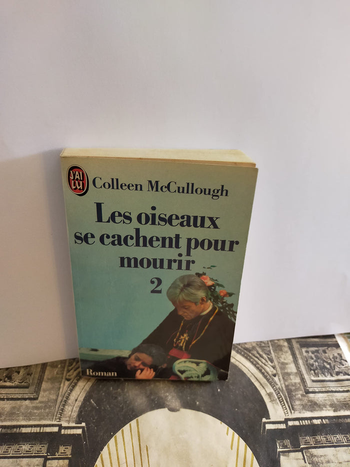 les oiseaux se cachent pour mourir : Tome 2 : Collection : J'ai lu n° 1022
