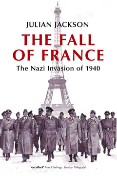 The Fall Of France: The Nazi Invasion of 1940 (Making of the Modern World)
