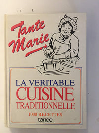 La véritable cuisine traditionnelle de famille par Tante Marie