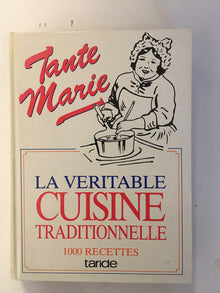 La véritable cuisine traditionnelle de famille par Tante Marie