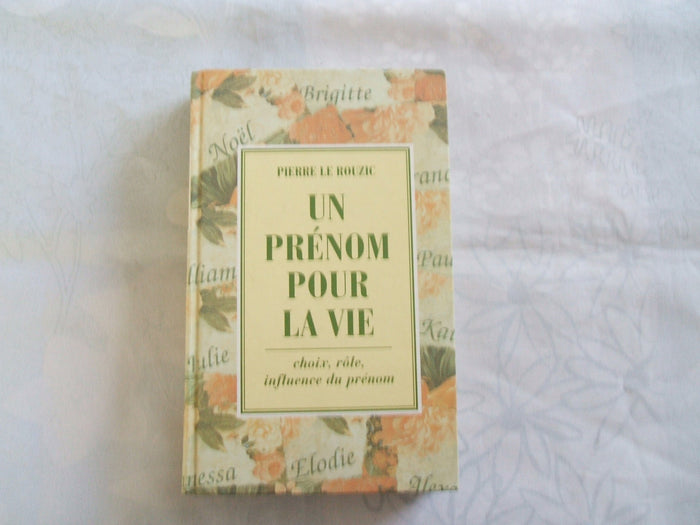 Un prénom pour la vie : Choix, rôle, influence du prénom