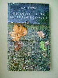 Ne trouves-tu pas que le temps change?