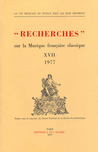 Recherches sur la musique française classique. Volume (17) XVII.