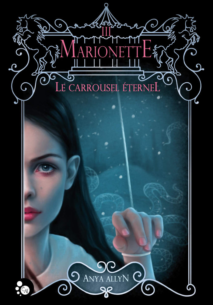 Le carrousel éternel, tome 3 : marionette