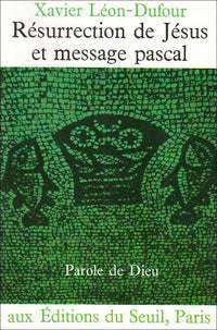 Résurrection de Jésus et Message pascal